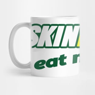 SKINNY, EAT MORE Mug